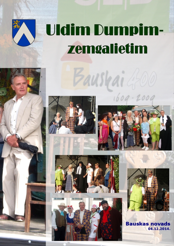 Uldim Dumpim no Bauskas novada pašvaldības sagatavota īpaša fotokolāža, kurā viņš redzams Bauskas 400 gadu jubilejas svinībās. 