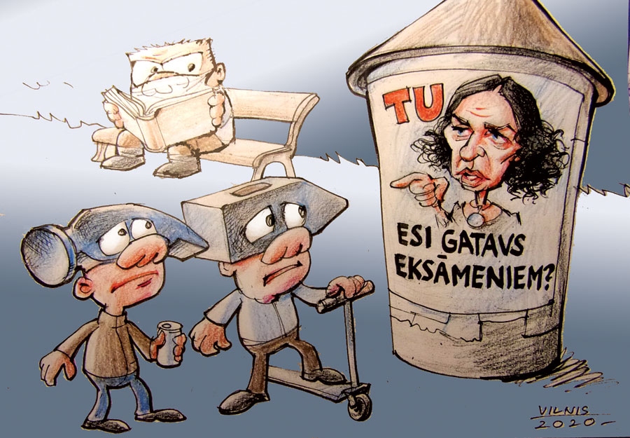 «EKSAMINĒ» KORONAVĪRUSS. FAKTS: pandēmija koriģē eksāmenu sesiju vispārizglītojošo skolu 9. un 12. klašu beidzējiem; Izglītības un zinātnes ministrija paredzējusi trīs variantus, tuvākais laiks no 2. jūnija līdz 7. jūlijam, bet 80 procentu skolēnu tālmācības apstākļos vispār nejūtas eksāmeniem gatavi.
Visu darīšu es pats,/ Iegriezies tā mūža rats,/ Kāpšu kokā, vēlāk kalnā/ Pasaulē šai brīnumainā./ Pēkšņi tevi izjoko./ Pats vairs nedrīksti neko./ Atšķirti no skolas tāli,/ Jāmācās ir virtuāli,/ Skolotājs tik padod toni,/ Talkā dodas elektroni./ Miķelis ar modru aci/ Vēro izglītības placi,/ Tālmācības rezultāti/ Rādās visai placināti./ Kāds līdz eksāmeniem tiks,/ Vairākumam šķiet – būs čiks./ Valdībai nu jārūpējas –/ Bērniem sekmēt prāta spējas,/ Nekas nebūs tā, kā bija,/ Dzīvi diktē pandēmija.
Autors: Zīmējums – Vilnis Bulavs, rīmes – Daina Ziemele